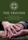 Image for The Friends : The History of the Royal Orthopaedic Hospital&#39;s League of Friends