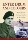 Image for Enter drum and colours  : memories of National Service in the 1950&#39;s