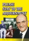 Image for Please Stay to the Adjournment