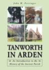 Image for Tanworth in Arden : An Introduction to the History of the Ancient Parish