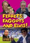 Image for Ferrets, faggots, and Elvis!