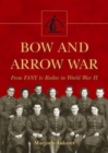 Image for Bow and Arrow War : From FANY to Radar in World War II