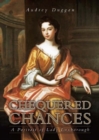 Image for Chequered Chances : A Portrait of Lady Luxborough
