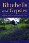 Image for Bluebells and Gypsies : Childhood Memories of Rural Life in Wartime Britain