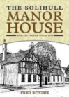 Image for The Solihull Manor House and Its People 1900 to 2000