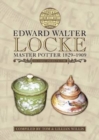 Image for Edward Walter Locke : Master Potter 1829-1909