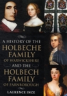 Image for A History of the Holbeche Family of Warwickshire and the Holbech Family of Farnborough