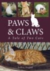 Image for Paws &amp; Claws : A Tale of Two Cats
