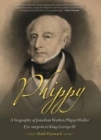 Image for Phippy : A Biography of Jonathan Wathen Phipps/Waller Eye-Surgeon to King George III
