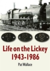 Image for Life on the Lickey: 1943-1986