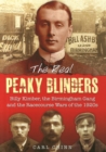 Image for The real Peaky blinders  : Billy Kimber, the Birmingham gang and the racecourse wars of the 1920s