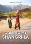 Image for Come to My Shangri-La : A Pictorial Insight into Traditional Life in the Shadow of the Western Himalayas