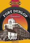 Image for Fort Dunlop Remembered