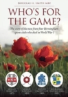 Image for Who&#39;s for the Game? : The Story of the Men from Four Birmingham Sports Clubs Who Died in World War I