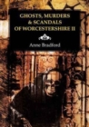 Image for Ghosts, Murders &amp; Scandals of Worcestershire : II