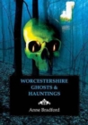 Image for Worcestershire Ghosts &amp; Hauntings