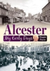 Image for Alcester : My Early Days