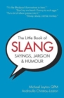 Image for The Little Book of Slang, Sayings, Jargon &amp; Humour