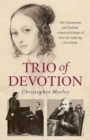 Image for Trio of Devotion : The Schumanns and Brahms: A Musical Triangle of Love and Undying Friendship
