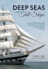 Image for Deep Seas and Tall Ships : A 21st Century Seaman&#39;s Account of a Lifetime of Deep Ocean Voyages
