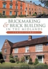 Image for Brickmaking and Brick Building in The Midlands (1437-1780)