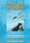 Image for The Water Wizard : The Extraordinary Properties of Natural Water