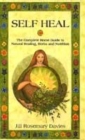 Image for Self heal  : the complete home guide to natural healing, herbs and nutrition