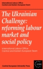 Image for The Ukrainian Challenge : Reforming Labour Market and Social Policy