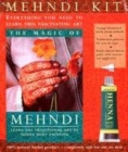 Image for The Magic of Mehndi : Learn the Traditional Art of Henna Body Painting