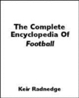 Image for The complete encyclopedia of football  : the bible of world soccer