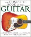 Image for The complete book of the guitar  : the definitive guide to the world&#39;s most popular instrument