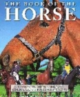 Image for The book of the horse  : a complete guide to riding, horse care and equestrian sports