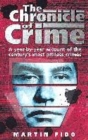 Image for The chronicle of crime  : the most infamous criminals of modern times and their heinous crimes