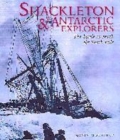 Image for Shackleton and the Antarctic explorers  : the men who battled to reach the South Pole