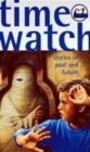 Image for Timewatch  : stories of past and future