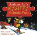 Image for Anthony Ant&#39;s Mystery Midnight Feast