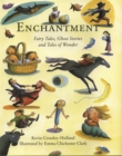 Image for Enchantment  : fairy tales, ghost stories and tales of wonder