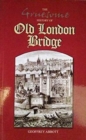 Image for The Gruesome History of Old London Bridge