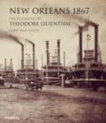 Image for New Orleans 1867  : photographs by Theodore Lilienthal
