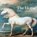 Image for The horse  : 30,000 years of the horse in art