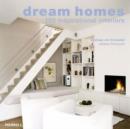 Image for Dream homes  : 100 inspirational interiors