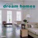 Image for More dream homes  : 100 inspirational interiors