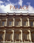 Image for Whitehall Palace  : the official illustrated history