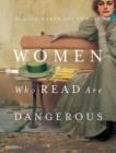 Image for Women who read are dangerous
