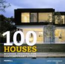 Image for 100 houses  : modern designs for contemporary living