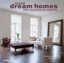 Image for More dream homes  : 100 inspirational interiors