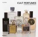 Image for Cult perfumes  : the world&#39;s most exclusive perfumeries