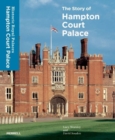 Image for The story of Hampton Court Palace