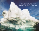 Image for Noise of Ice: Antarctica