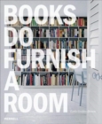 Image for Books Do Furnish a Room: Organize, Display, Store